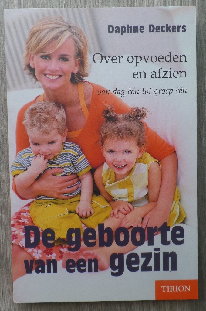 De geboorte van een gezin. Daphne Deckers, Daphne Deckers, Ophalen of Verzenden, Zo goed als nieuw, Nederland