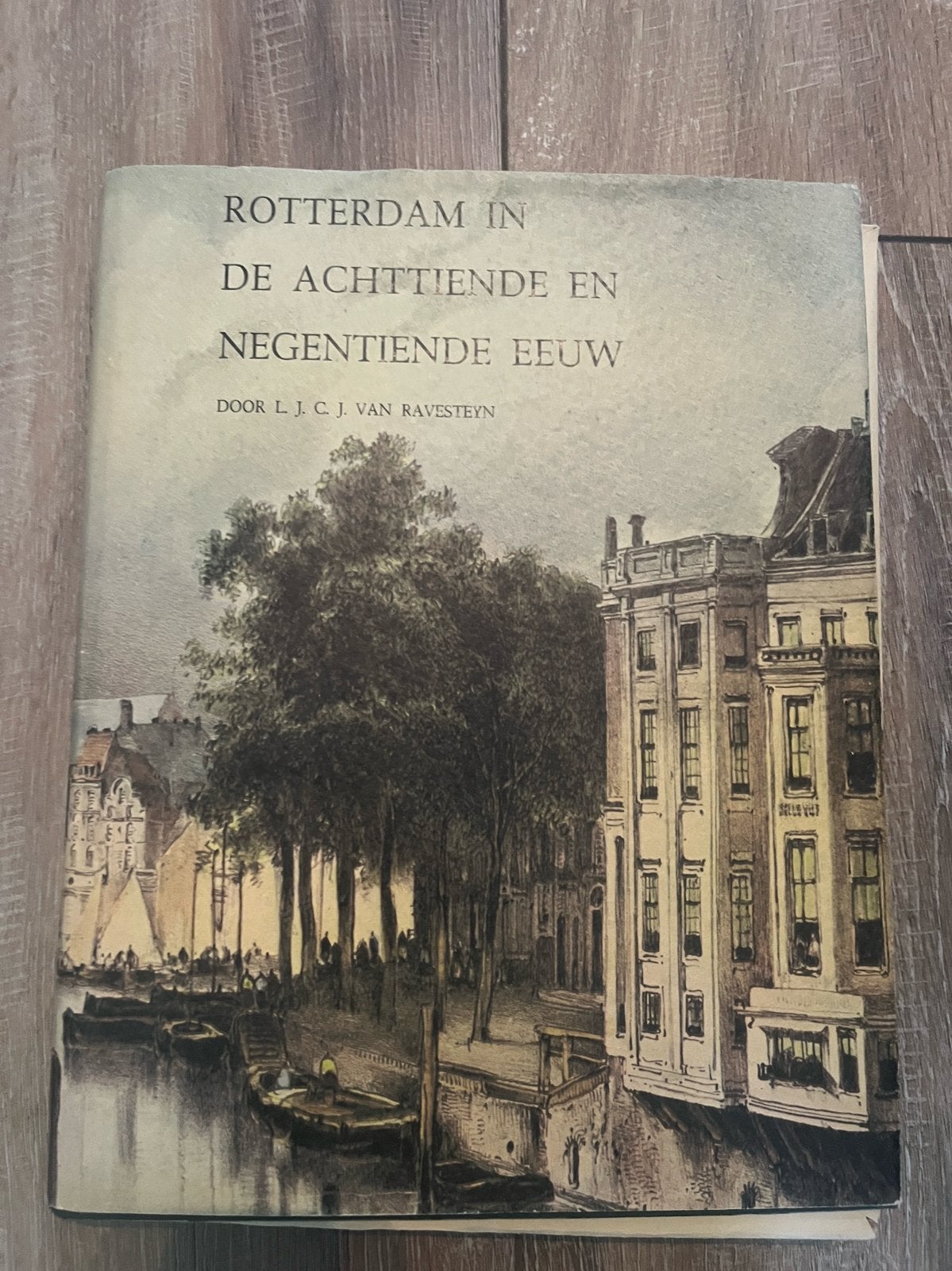 Rotterdam in de 18e en 19e eeuw - L. Van Ravesteyn, Boeken, Ophalen of Verzenden, Zo goed als nieuw