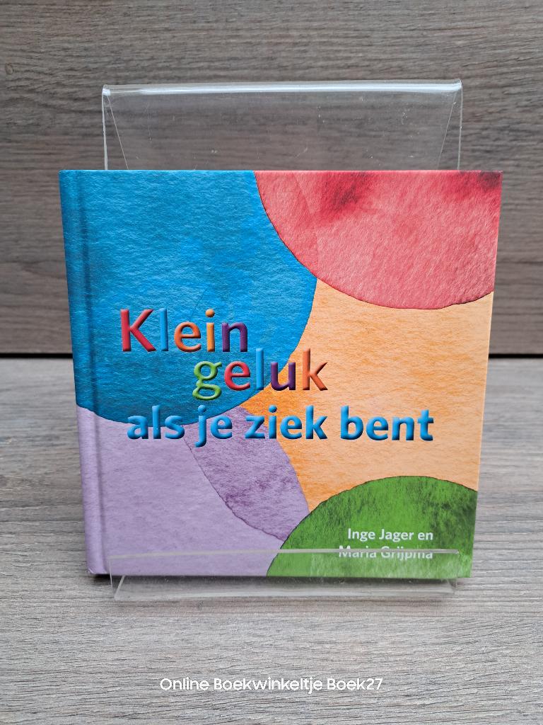 Klein geluk als je ziek bent, Ophalen of Verzenden, Zo goed als nieuw, Ziekte en Allergie, Inge Jager