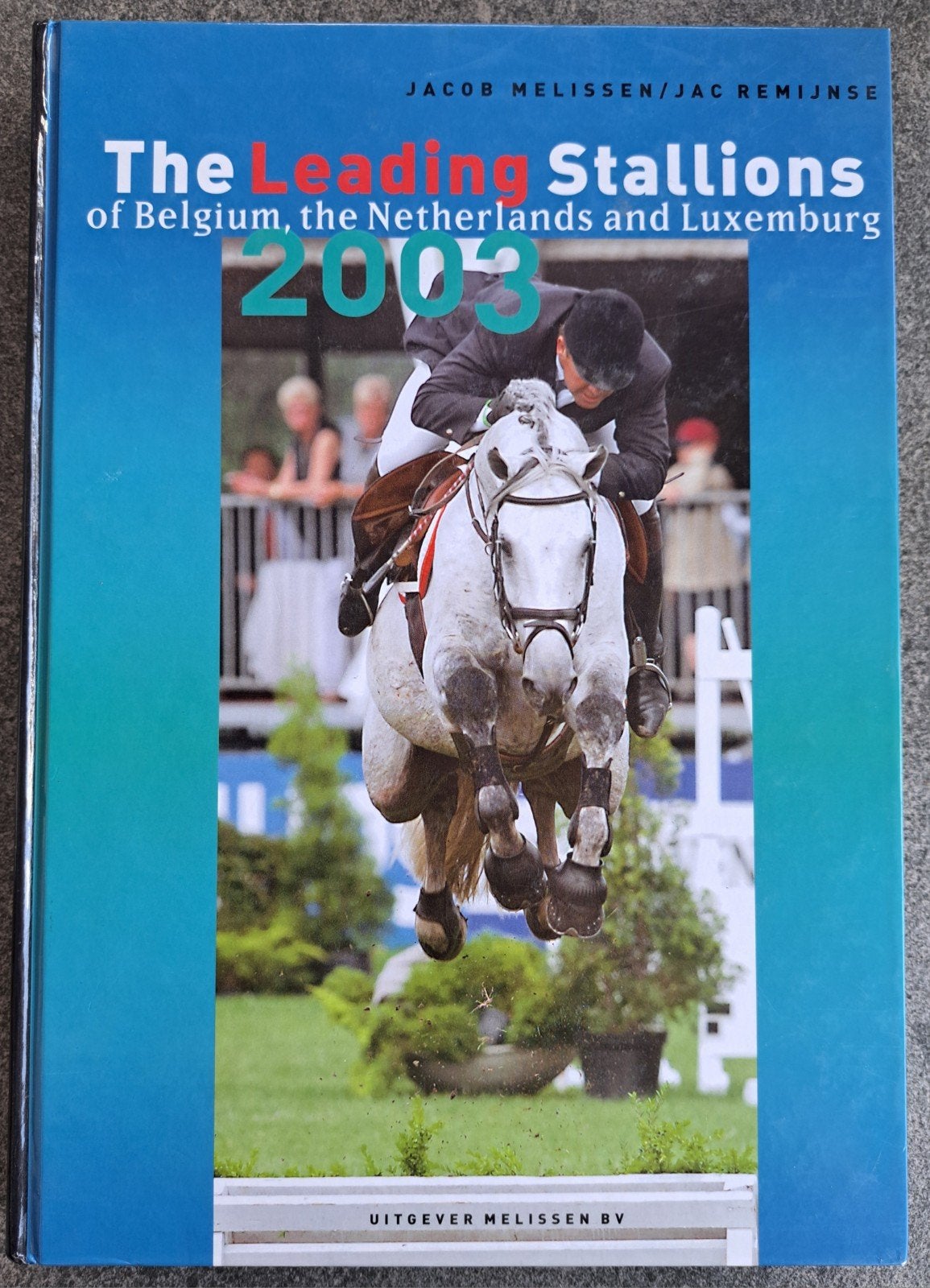 The Leading Stallions of Belgium, the Netherlands Luxemburg, Boeken, Jac Remijnse Jacob Melissen, Ophalen of Verzenden, Zo goed als nieuw