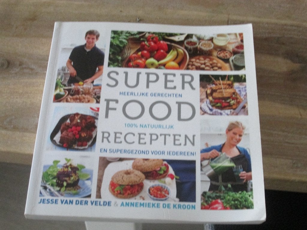 Superfood Recepten: Heerlijke en Gezonde Gerechten, Voorgerechten en Soepen, Jesse van der Velde & Annemieke de Kroon, Gezond koken
