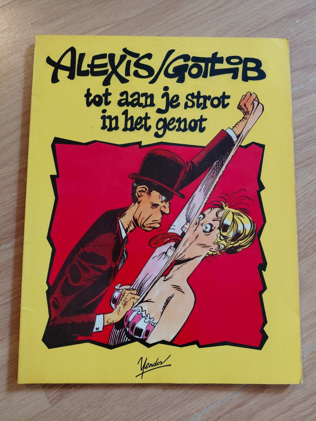 Alexis / Gotlieb (Yendor) Tot aan je Strot in het Genot, Boeken, Stripboeken, Eén stripboek, Ophalen of Verzenden, Zo goed als nieuw