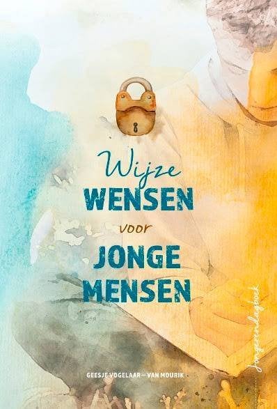 Wijze wensen voor jonge mensen 9789463350884, Boeken, Ophalen of Verzenden, Zo goed als nieuw, Geesje Vogelaar - van Mourik, Christendom | Protestants