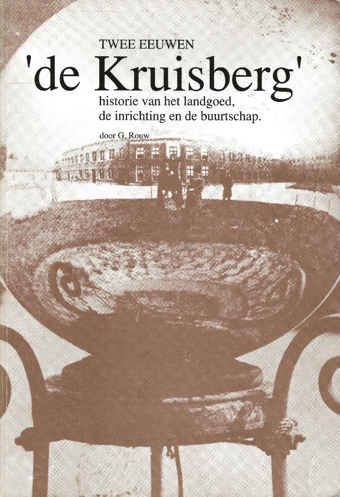 Twee eeuwen de Kruisberg- historie landgoed/buurtschap- Rouw, Ophalen of Verzenden, Gelezen, G. Rouw
