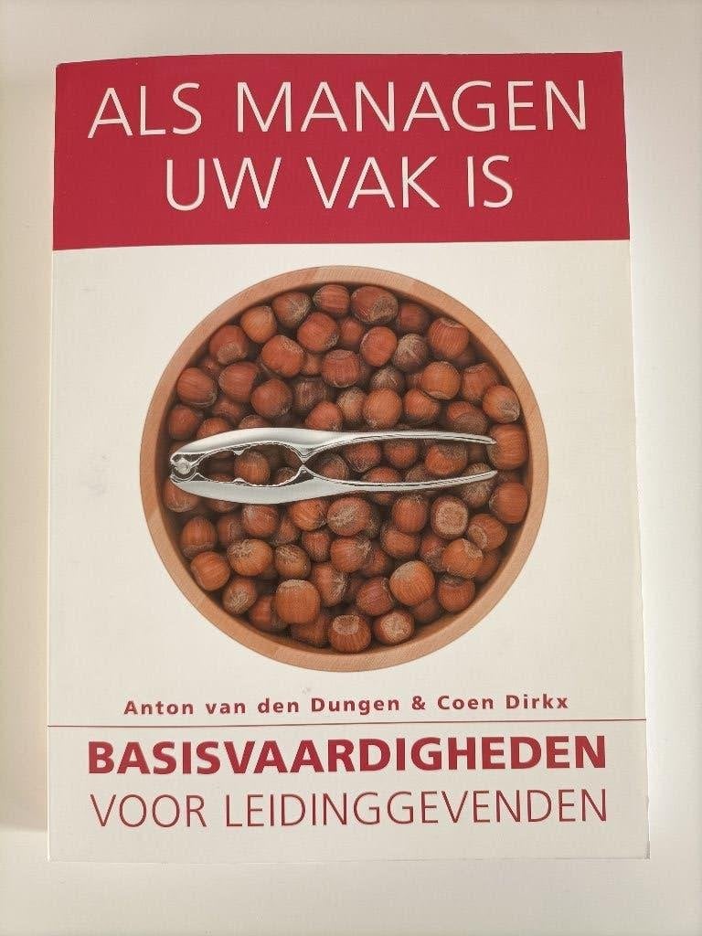 Als managen uw vak is - Anton van den Dungen, Coen Dirkx, Boeken, Advies, Hulp en Training, Ophalen of Verzenden, Zo goed als nieuw