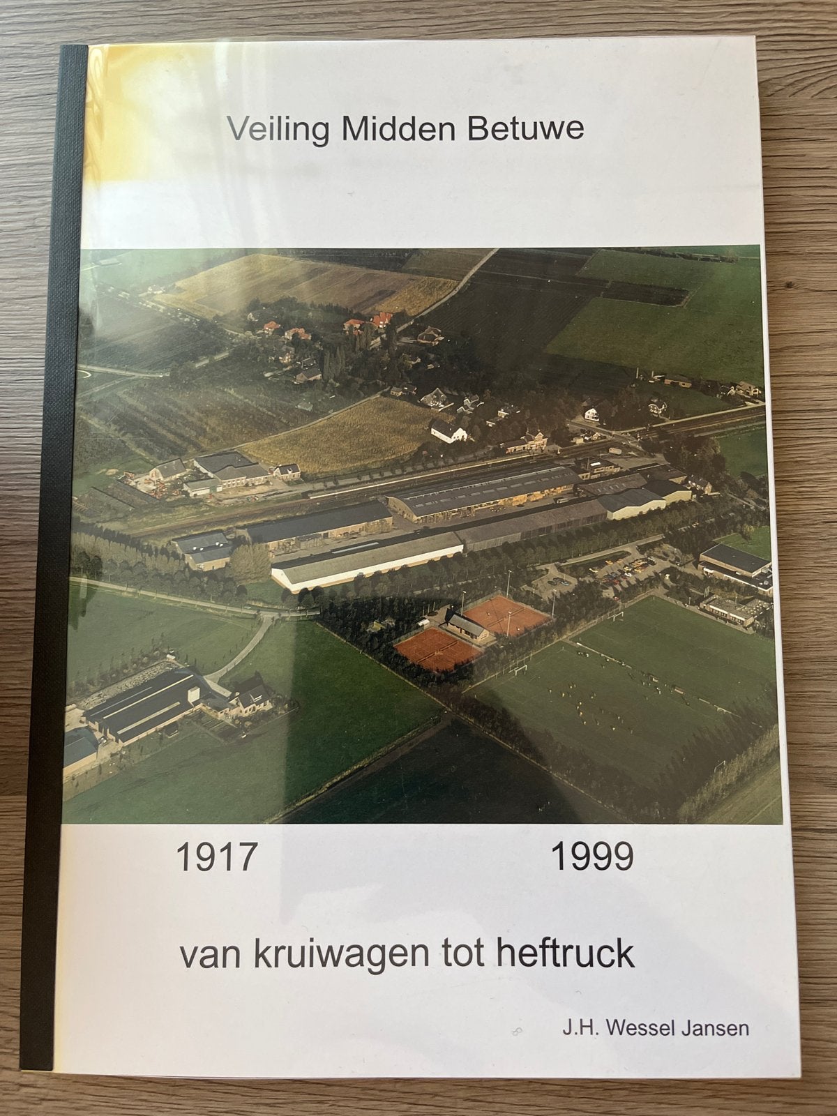 Veiling Midden Betuwe: Van kruiwagen tot heftruck 1917-1999, Boeken, Ophalen of Verzenden, 20e eeuw of later, Zo goed als nieuw