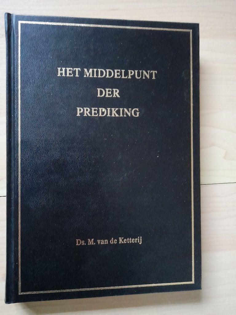 HET MIDDELPUNT DER PREDIKING ds M van de Ketterij, Ophalen of Verzenden, Gelezen