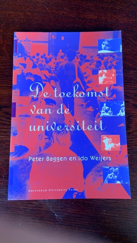 Peter Baggen - Ido Weijers - De toekomst van de universiteit, Ophalen of Verzenden, Zo goed als nieuw