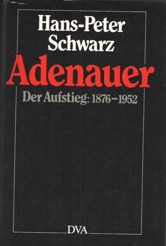 Adenauer. Der Aufstieg: 1876-1952 - Hans-Peter Schwarz, Europa, Ophalen of Verzenden, Hans-Peter Schwarz, 20e eeuw of later