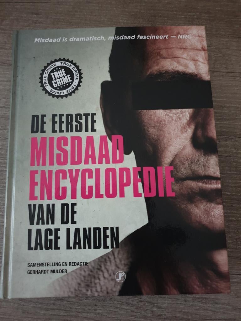 De Eerste Misdaad Encyclopedie van de Lage Landen, Boeken, Ophalen of Verzenden, Gelezen, Gerhardt Mulder
