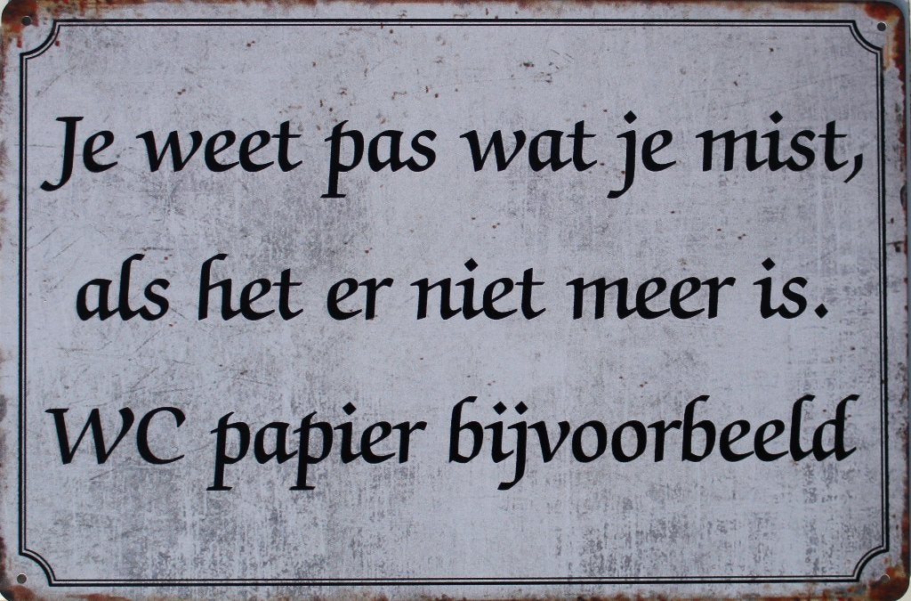 Bord  Je weet pas wat je mist als het er niet meer is, wc..., 30 cm, Nieuw, Ophalen of Verzenden, Harmelen
