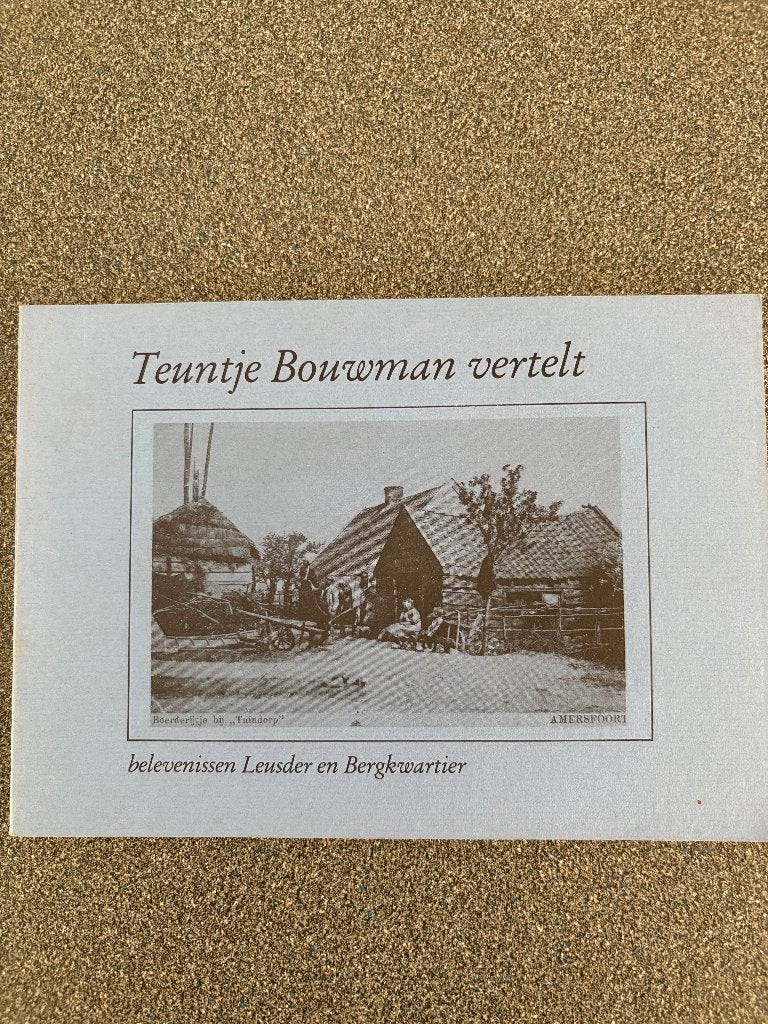 TEUNTJE BOUWMAN VERTELT.  LEUSDEN, 20e eeuw of later, Ophalen of Verzenden, Zo goed als nieuw, L TER HORST