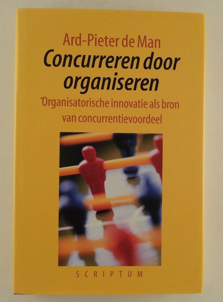 Man, Ard-Pieter de - Concurreren door organiseren / organisa, Verzenden, Gelezen, Management