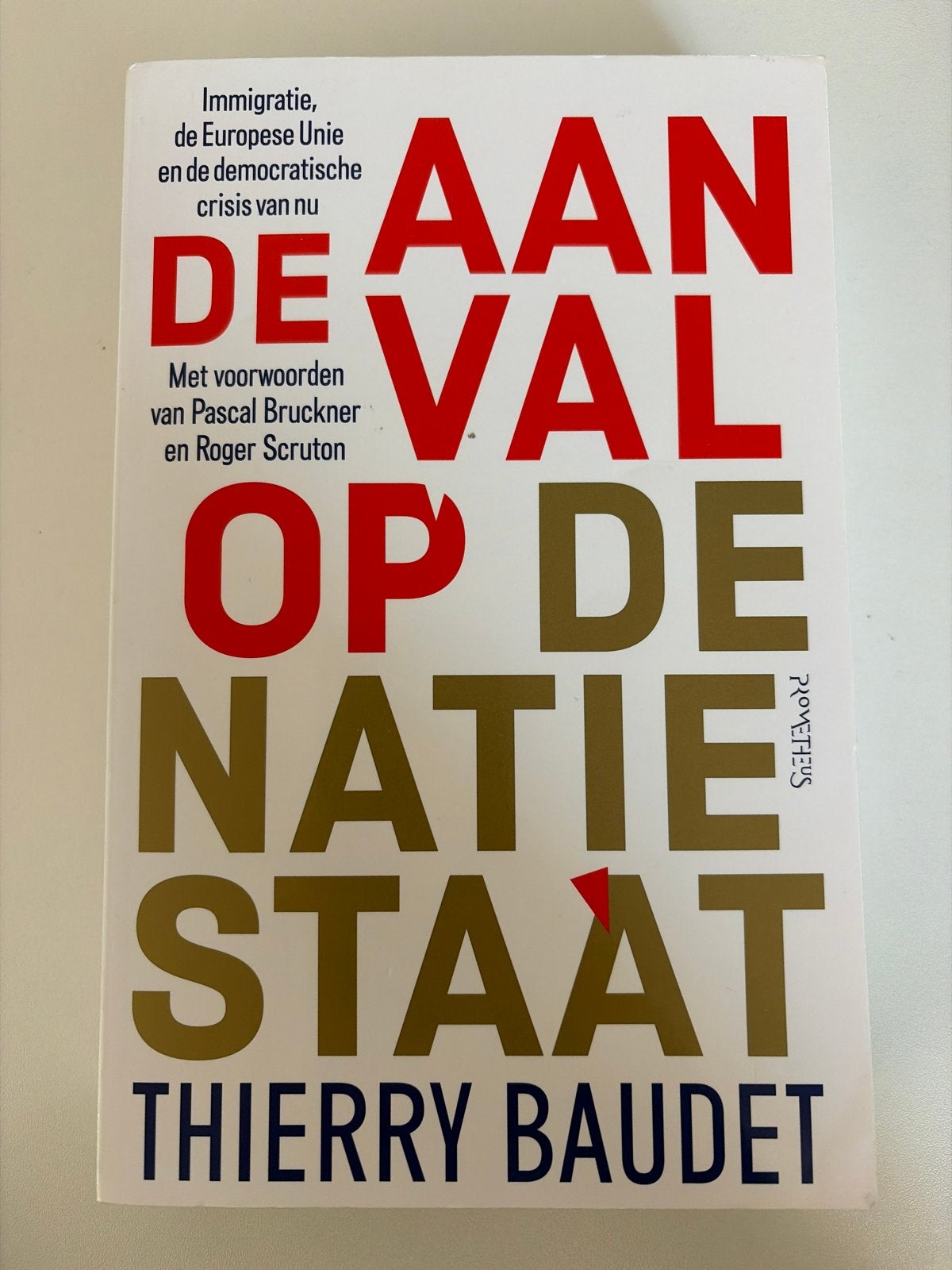 De Aanval op de Natiestaat - Thierry Baudet, Ophalen of Verzenden, Zo goed als nieuw, Praktische filosofie