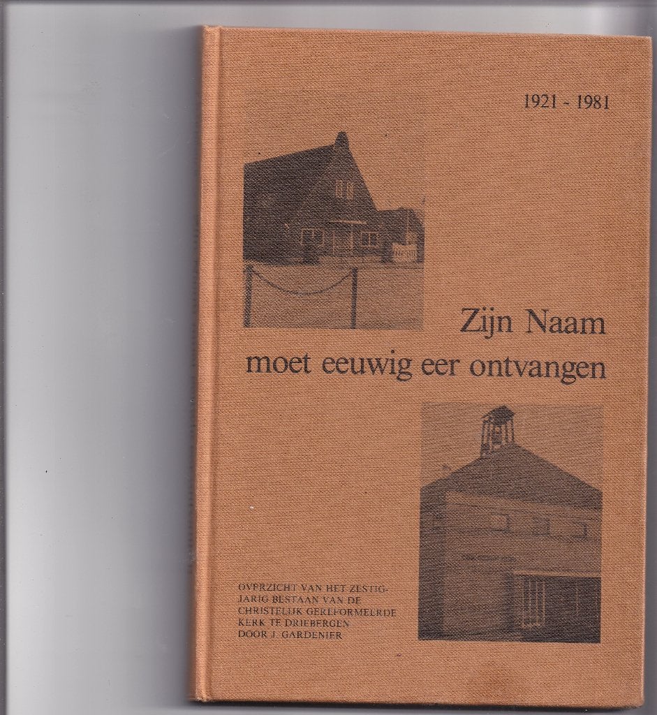 Zijn Naam moet eeuwig eer ontvangen 60 Jaar Chr.Ger. Drieber, Ophalen of Verzenden, Zo goed als nieuw, J. Gardenier