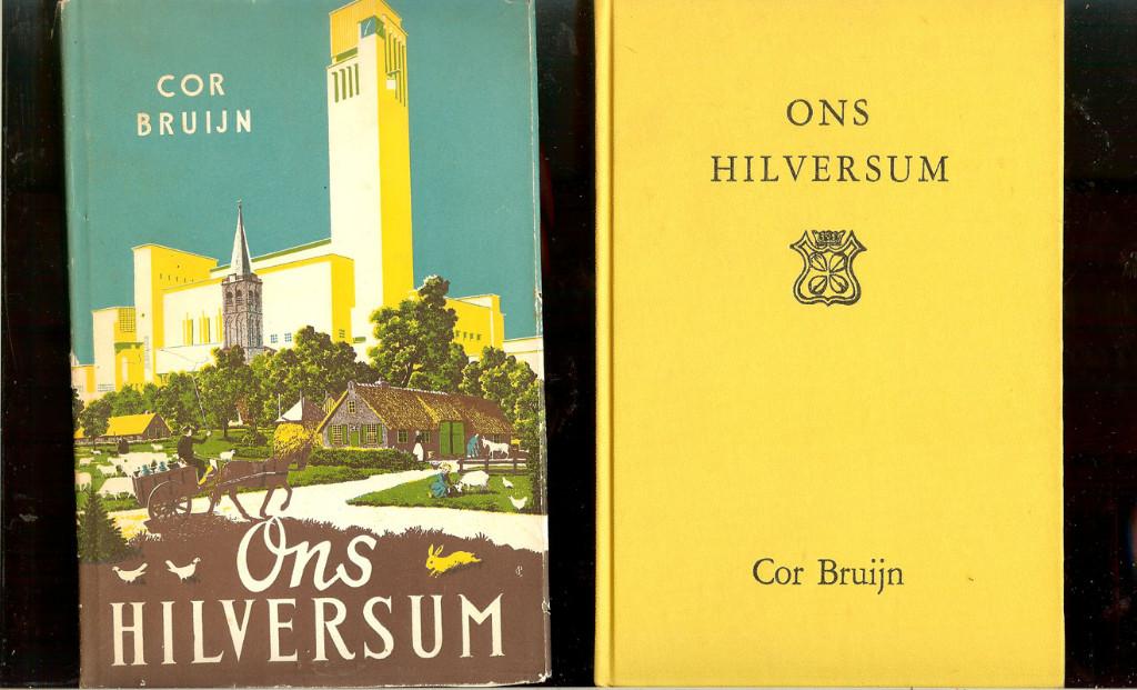 Cor Bruijn - ONS HILVERSUM. Opdracht bij verlaten, Ophalen of Verzenden, Gelezen