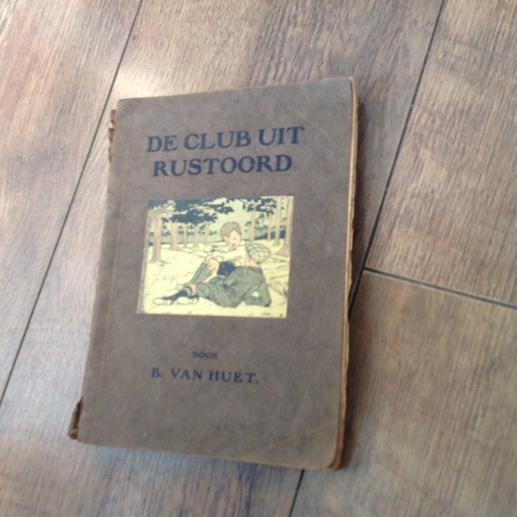 DE CLUB UIT RUSTOORD - Jongensboek -Huët (Erven van Nelle), Ophalen, Gelezen, Fictie algemeen