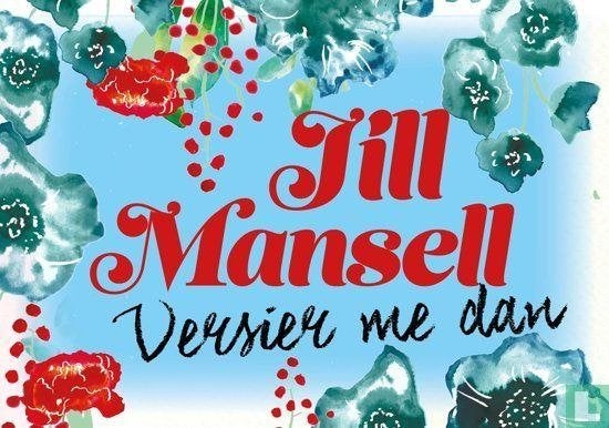 Dwarsligger: Versier me dan van Jill Mansell, Ophalen of Verzenden, Zo goed als nieuw