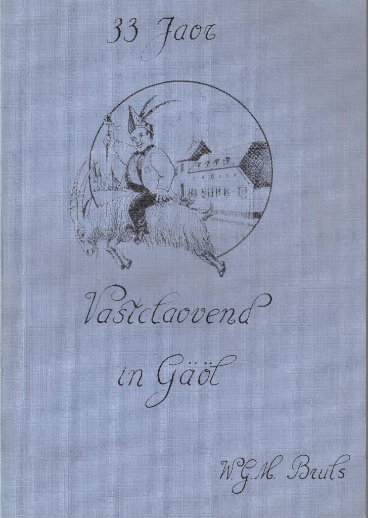 33 jaor vastelaovend in Gäöl (Geulle), W.G.H. Bruls, Ophalen of Verzenden, 20e eeuw of later, Gelezen