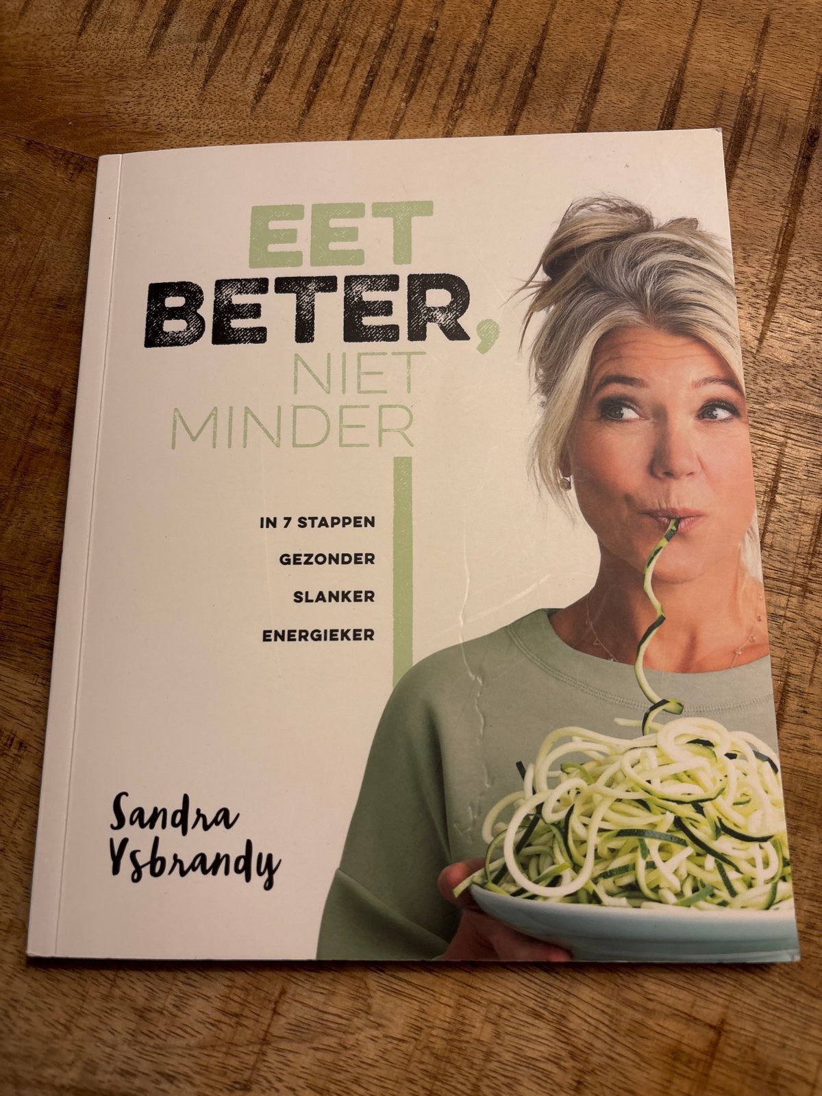 Eet Beter, Niet Minder - Sandra Ysbrandy (Gezondheid), Ophalen of Verzenden, Zo goed als nieuw, Dieet en Voeding