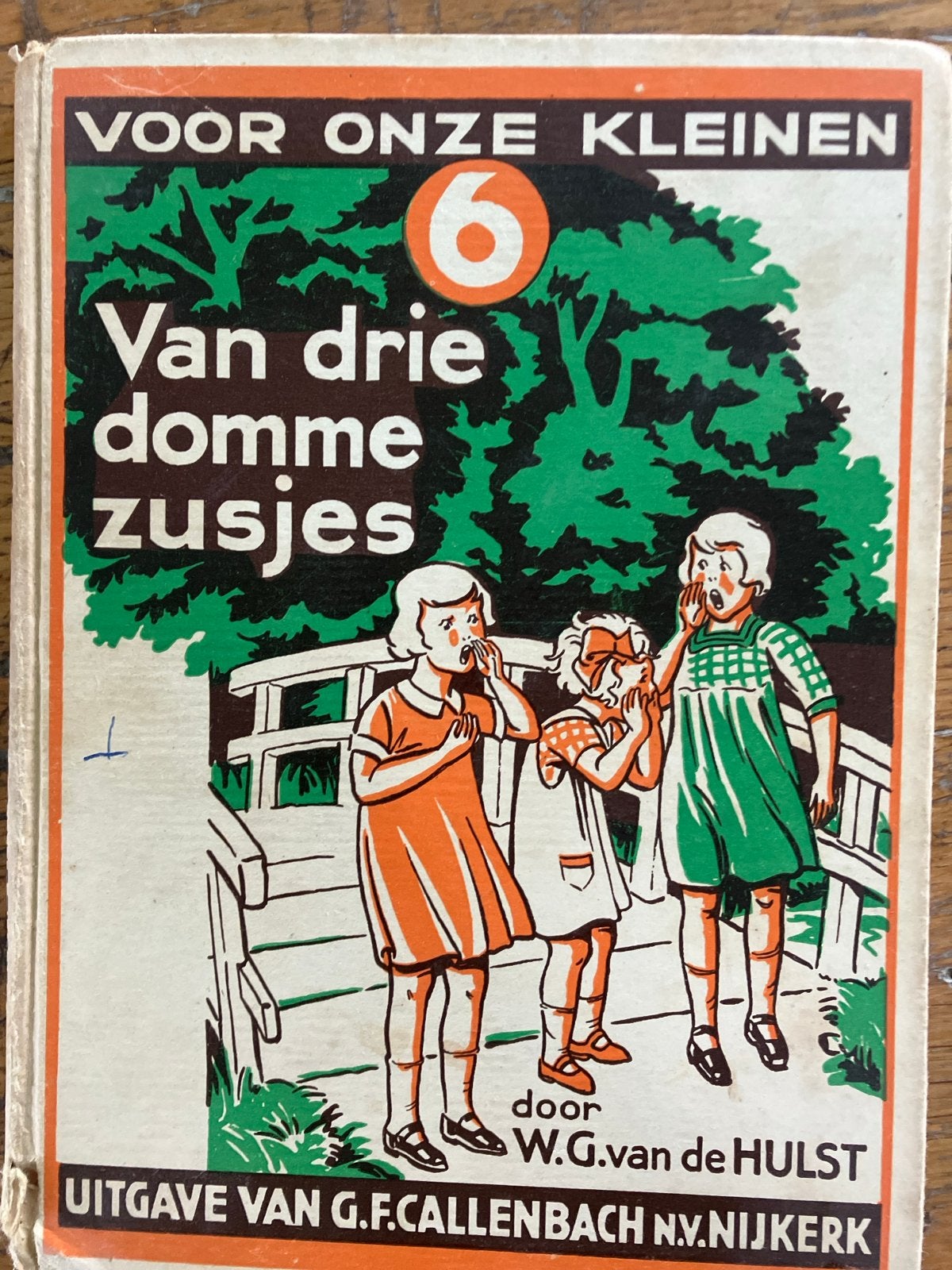 Voor Onze Kleinen 6: Van drie domme zusjes - W.G. van de Hul, Ophalen of Verzenden, Gelezen, Fictie algemeen