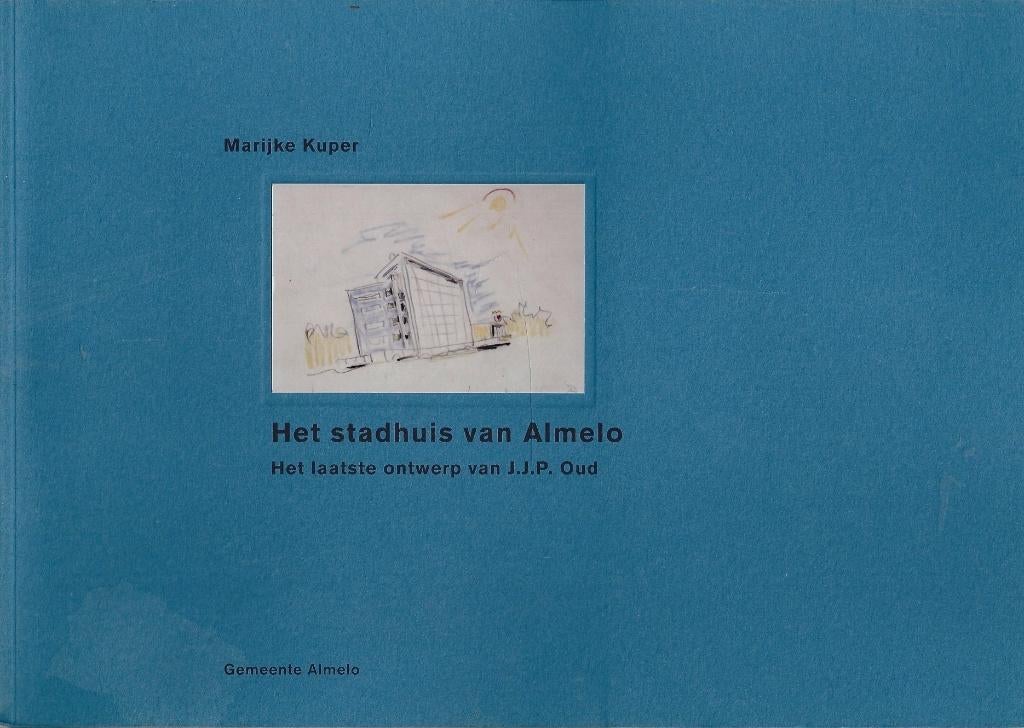 Marijke Kuper - Het stadhuis van Almelo -  J.J.P. Oud - ZGAN, Boeken, Ophalen of Verzenden, Zo goed als nieuw, Architecten