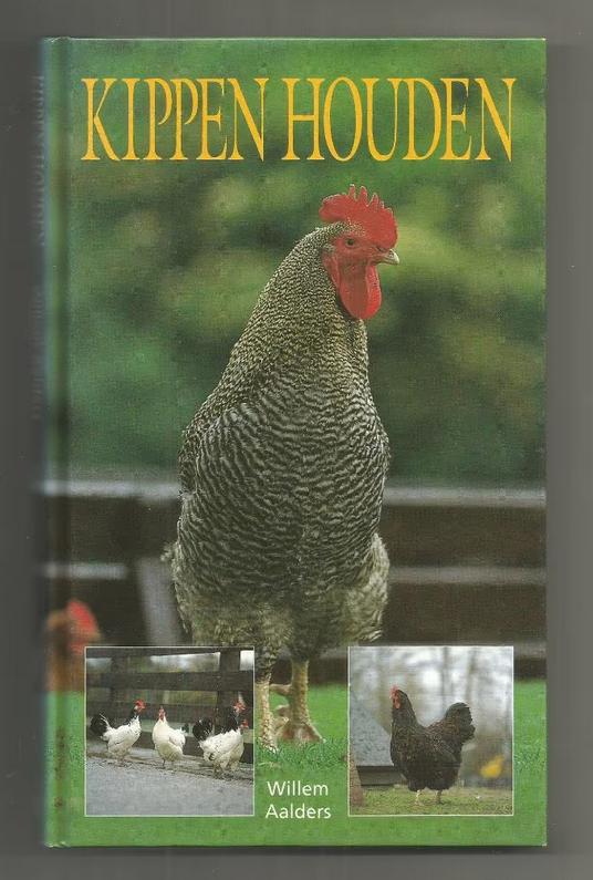 Kippen houden - Willem Aalders, Boeken, Ophalen of Verzenden, Nieuw, Pluimvee