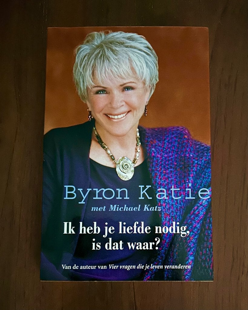 Ik heb je liefde nodig, is dat waar?  -  Byron Katie, Spiritualiteit algemeen, Ophalen of Verzenden, Zo goed als nieuw, Byron Katie