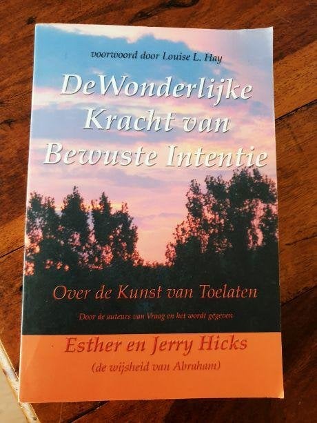 Esther Hicks De wonderlijke kracht van bewuste intentie, Ophalen of Verzenden, Zo goed als nieuw, Overige onderwerpen, Achtergrond en Informatie