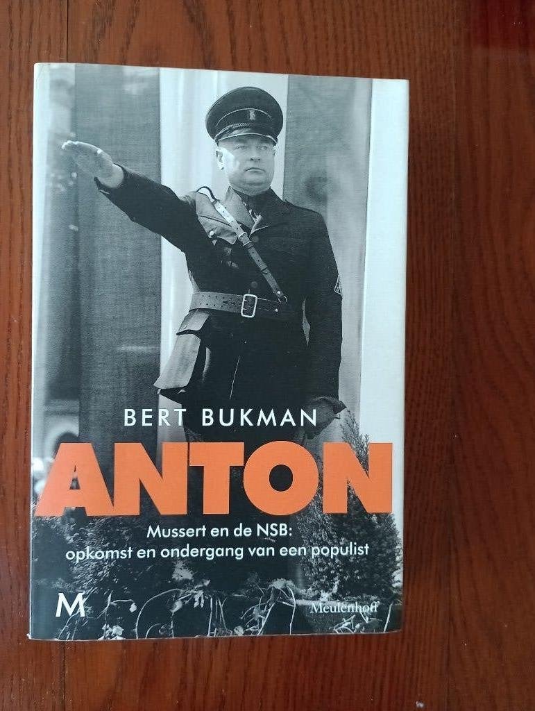 ANTON  Mussert en de NSB: opkomst en ondergang v.e. populist, Tweede Wereldoorlog, Zo goed als nieuw, Overige onderwerpen, Bert Bukman
