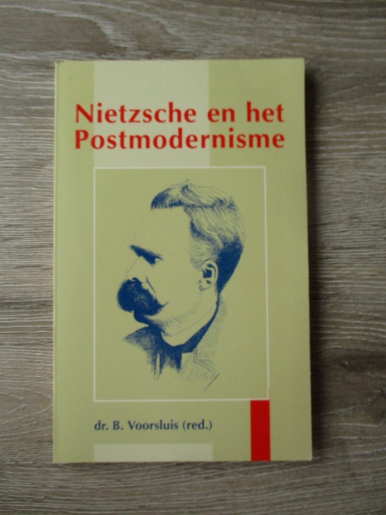 Nietzsche en het postmodernisme - Dr. B. Voorsluis, Boeken, Ophalen of Verzenden, Gelezen