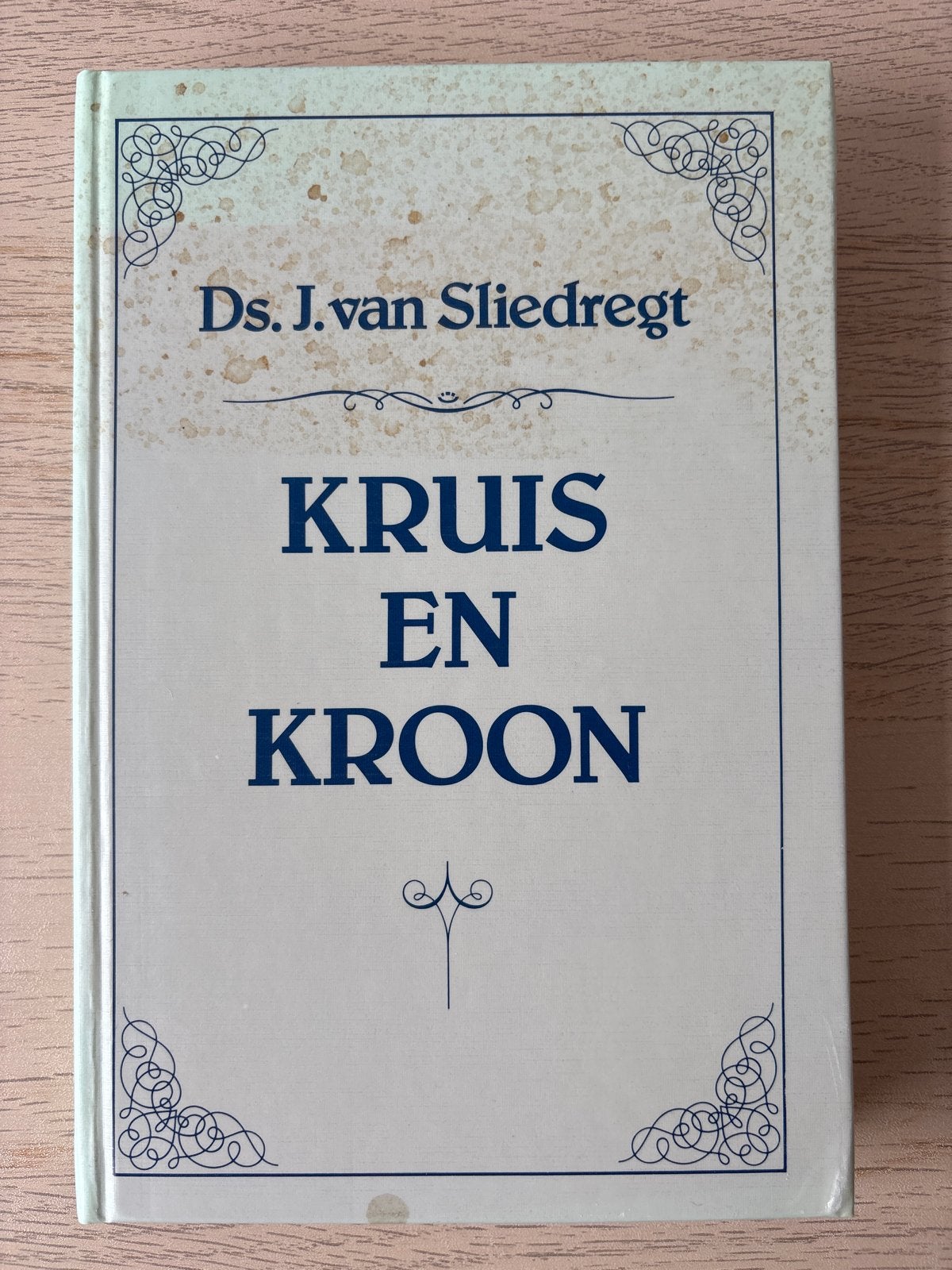 Kruis en Kroon - Ds. J. van Sliedregt, Ophalen of Verzenden, Gelezen, Christendom | Protestants