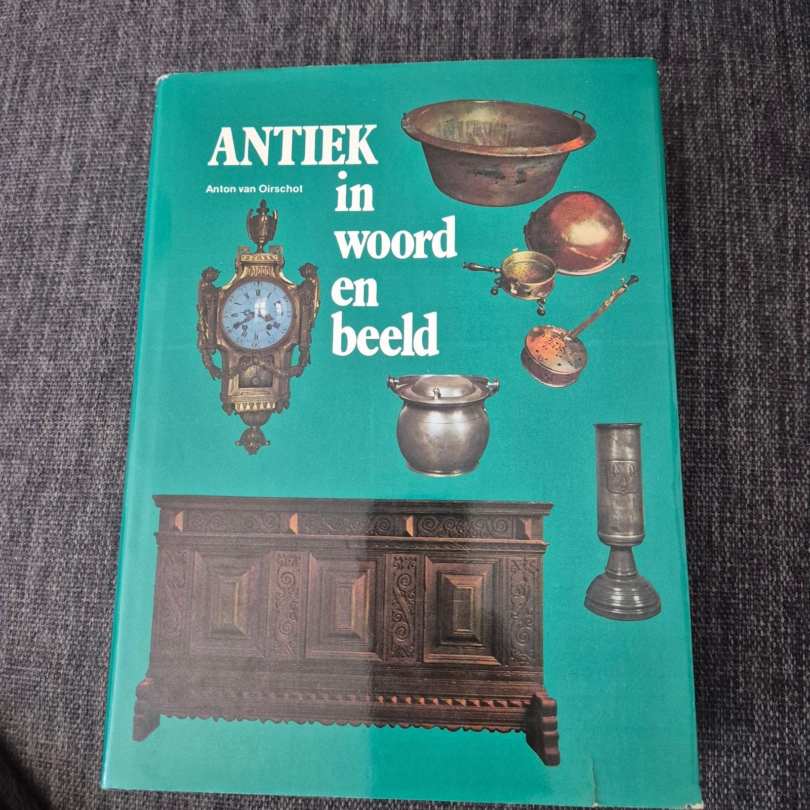 Antiek in woord en beeld - Anton van Oirschot, Ophalen of Verzenden, Zo goed als nieuw, Overige onderwerpen, Anton van Oirschot