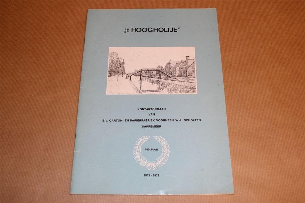 \'t Hoogholtje - W.A. Scholten Sappemeer - 100 jaar 1979, Ophalen of Verzenden, Zo goed als nieuw
