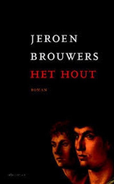 Jeroen Brouwers - Het Hout, Ophalen of Verzenden, Zo goed als nieuw, Jeroen Brouwers