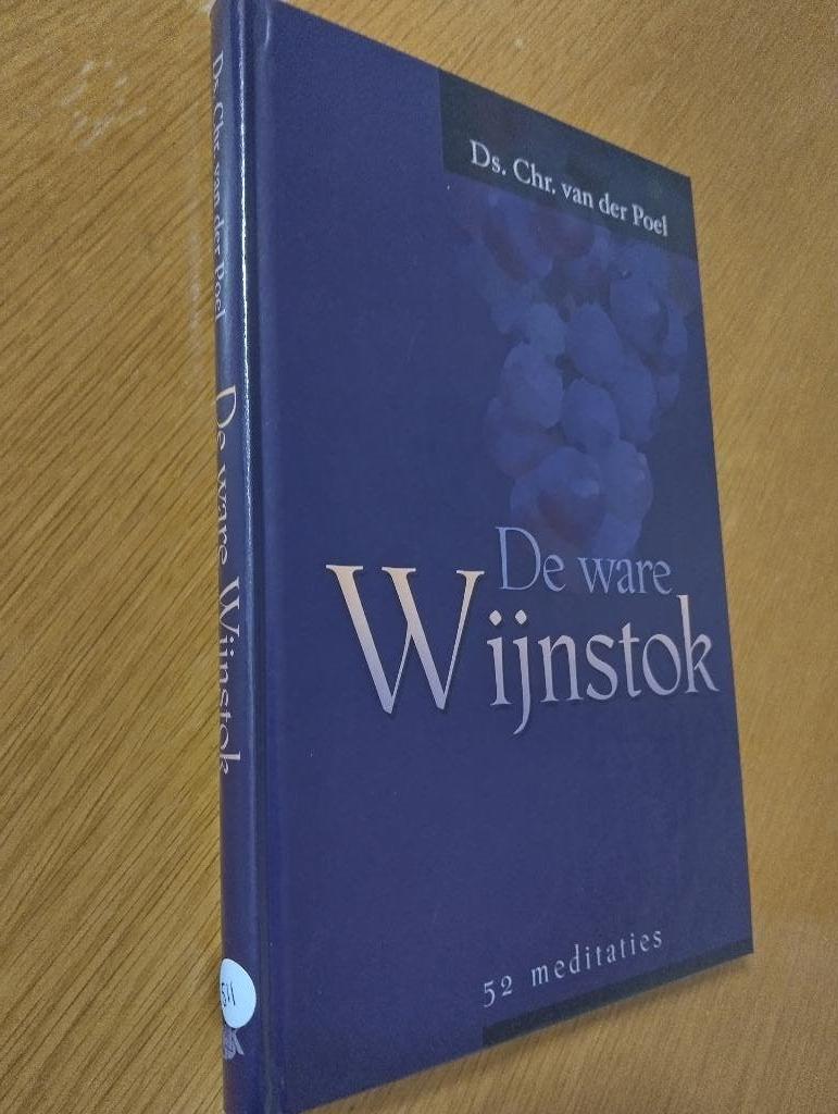 Nr. 511 Ds. Chr. van der Poel, De ware Wijnstok, Ophalen of Verzenden, Zo goed als nieuw, Christendom | Protestants