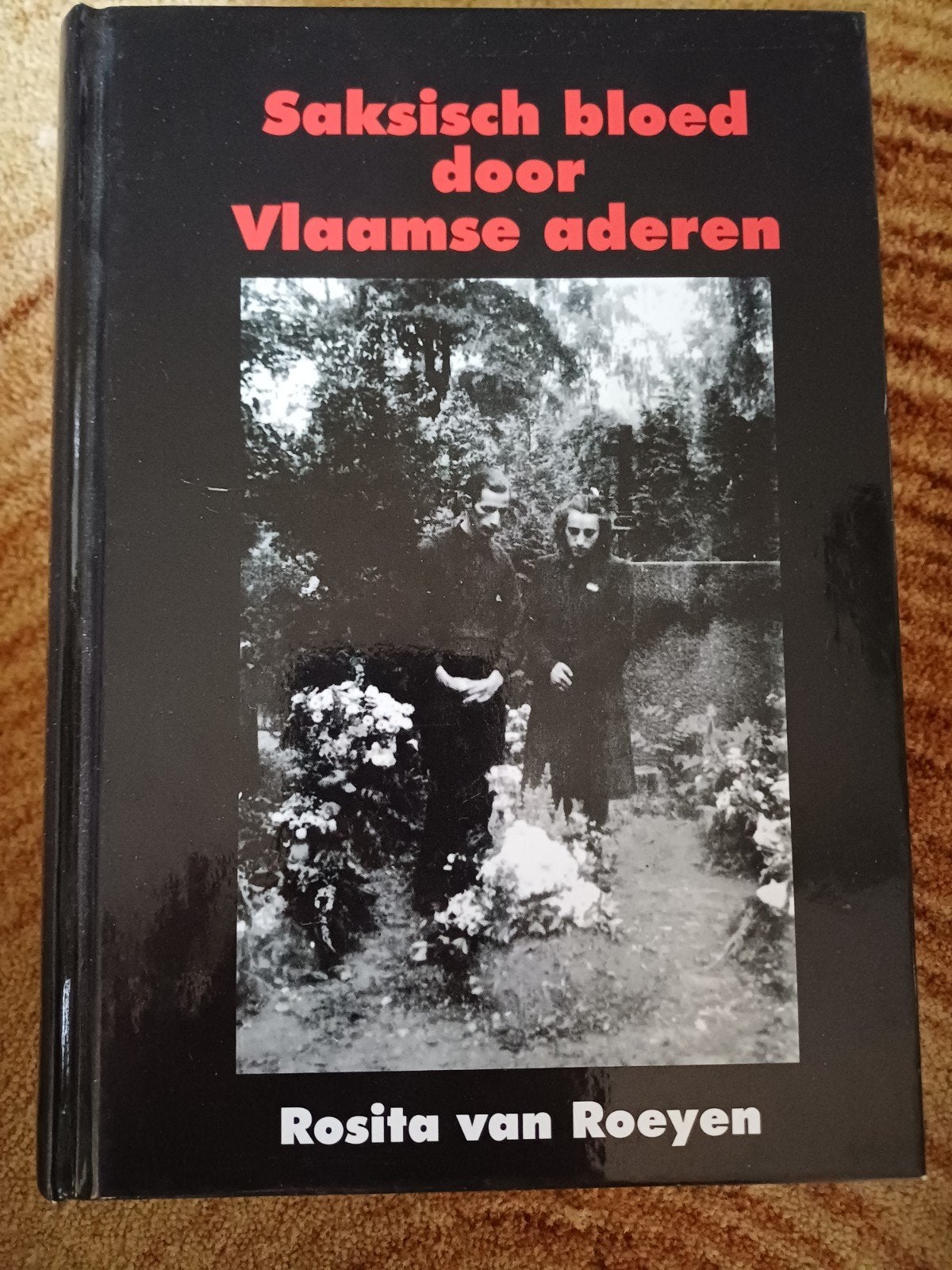 Saksisch bloed door Vlaamse aderen, Boeken, Noord-Brabant, Rosita de Bakker - van Roeyen, Ophalen of Verzenden, Zo goed als nieuw