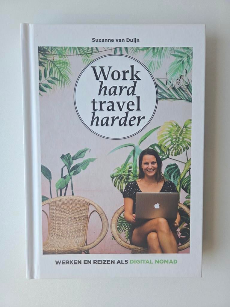 Work hard Travel harder! - Suzanne van Duijn, Ophalen of Verzenden, Nieuw, Suzanne van Duijn