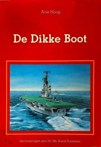 Hoog - De Dikke Boot. Hr.Ms. Karel Doorman, Ophalen of Verzenden, Niet van toepassing, Zo goed als nieuw, Marine