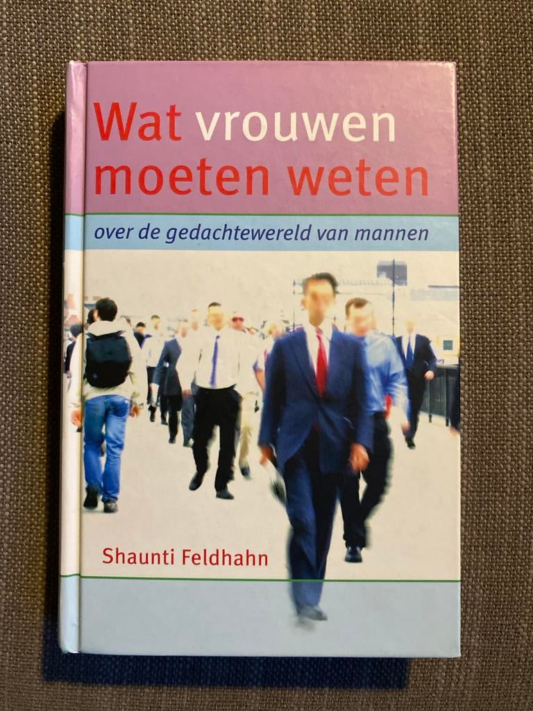 Shaunti Feldhahn - Wat vrouwen moeten weten, Sociale wetenschap, Shaunti Feldhahn, Ophalen of Verzenden, Zo goed als nieuw