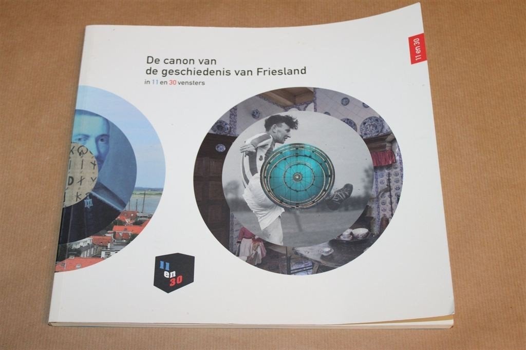 De Canon van Friesland — Geschiedenis in 11 en 30 Vensters, Ophalen of Verzenden, Gelezen