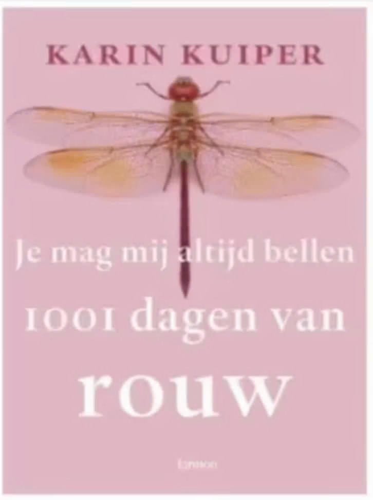 1001 dagen van rouw (je mag mij altijd bellen) Karin Kuiper, Boeken, Ophalen of Verzenden, Zo goed als nieuw