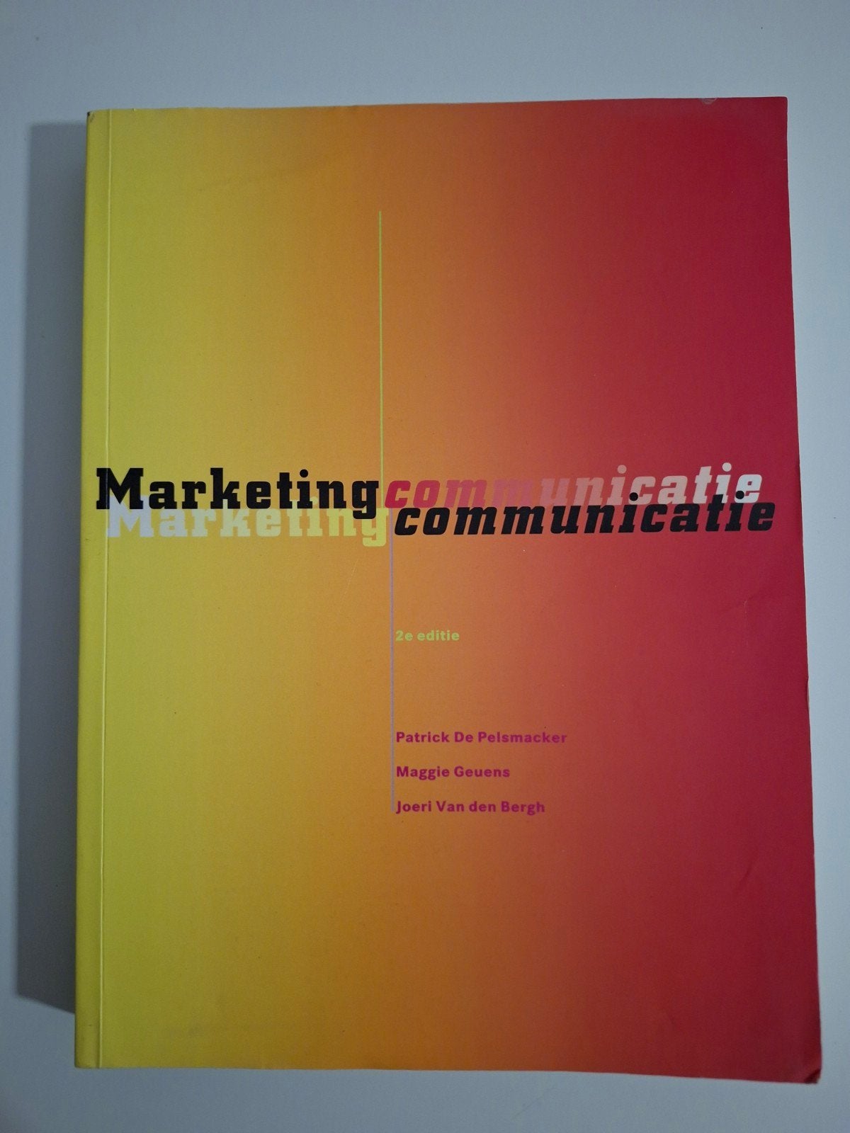 Marketingcommunicatie 2e editie - Patrick De Pelsmacker, Boeken, Patrick De Pelsmacker, Maggie Geuens, Joeri Van den Bergh, Zo goed als nieuw