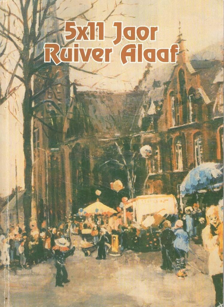 5 x 11 jaor Ruiver Alaaf - H. Geraeds en J. Stinges, Ophalen of Verzenden, H. Geraeds en J. Stinges, 20e eeuw of later, Gelezen