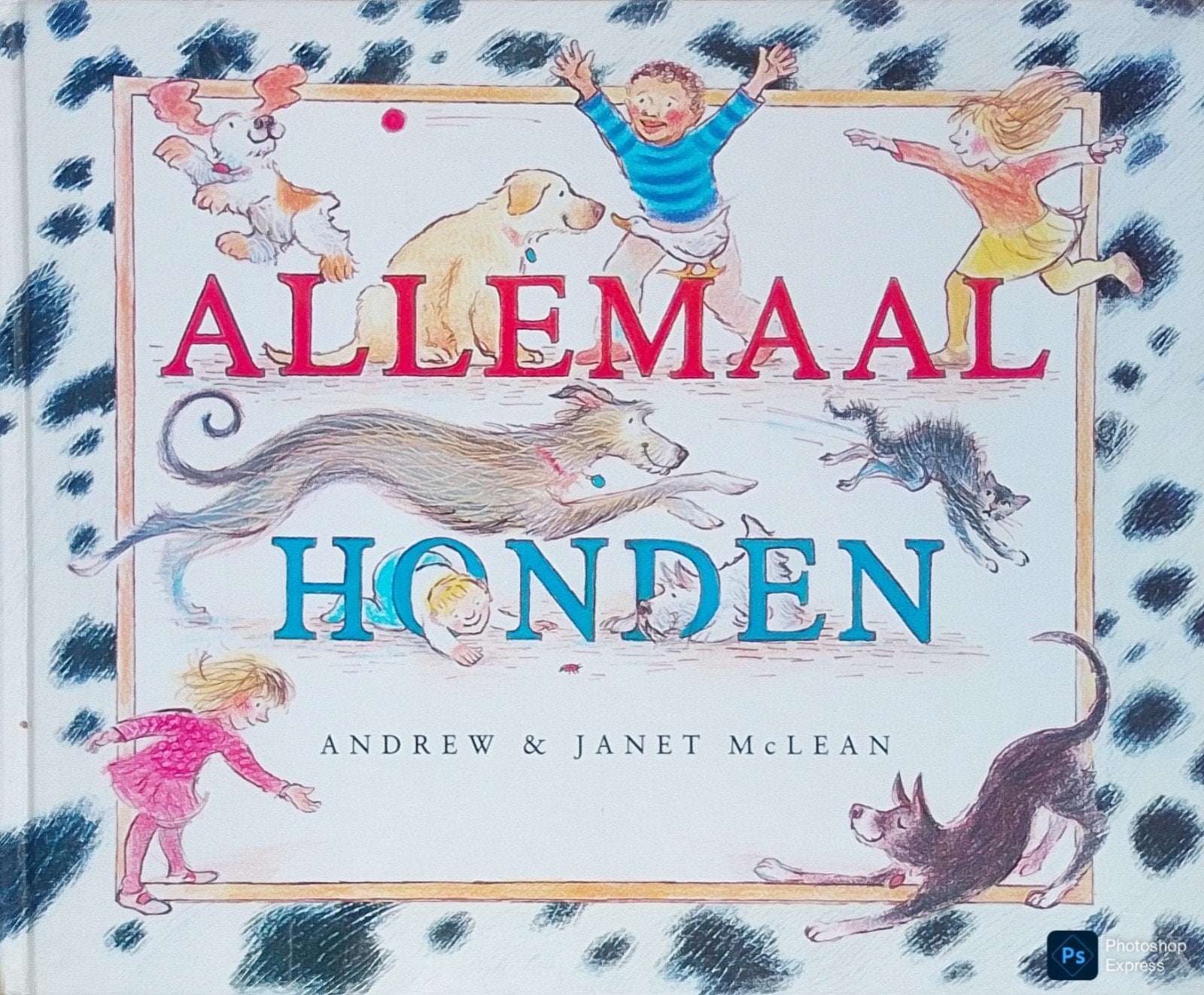 Allemaal Honden, Gelezen, 3 tot 4 jaar, Ophalen of Verzenden, Andrew & Janet McLean.