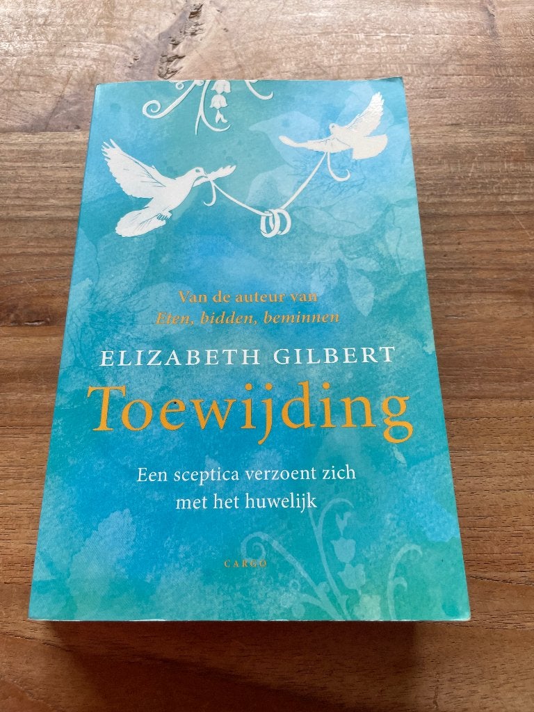 Toewijding - Elizabeth Gilbert, Ophalen of Verzenden, Zo goed als nieuw, Elizabeth Gilbert, Nederland