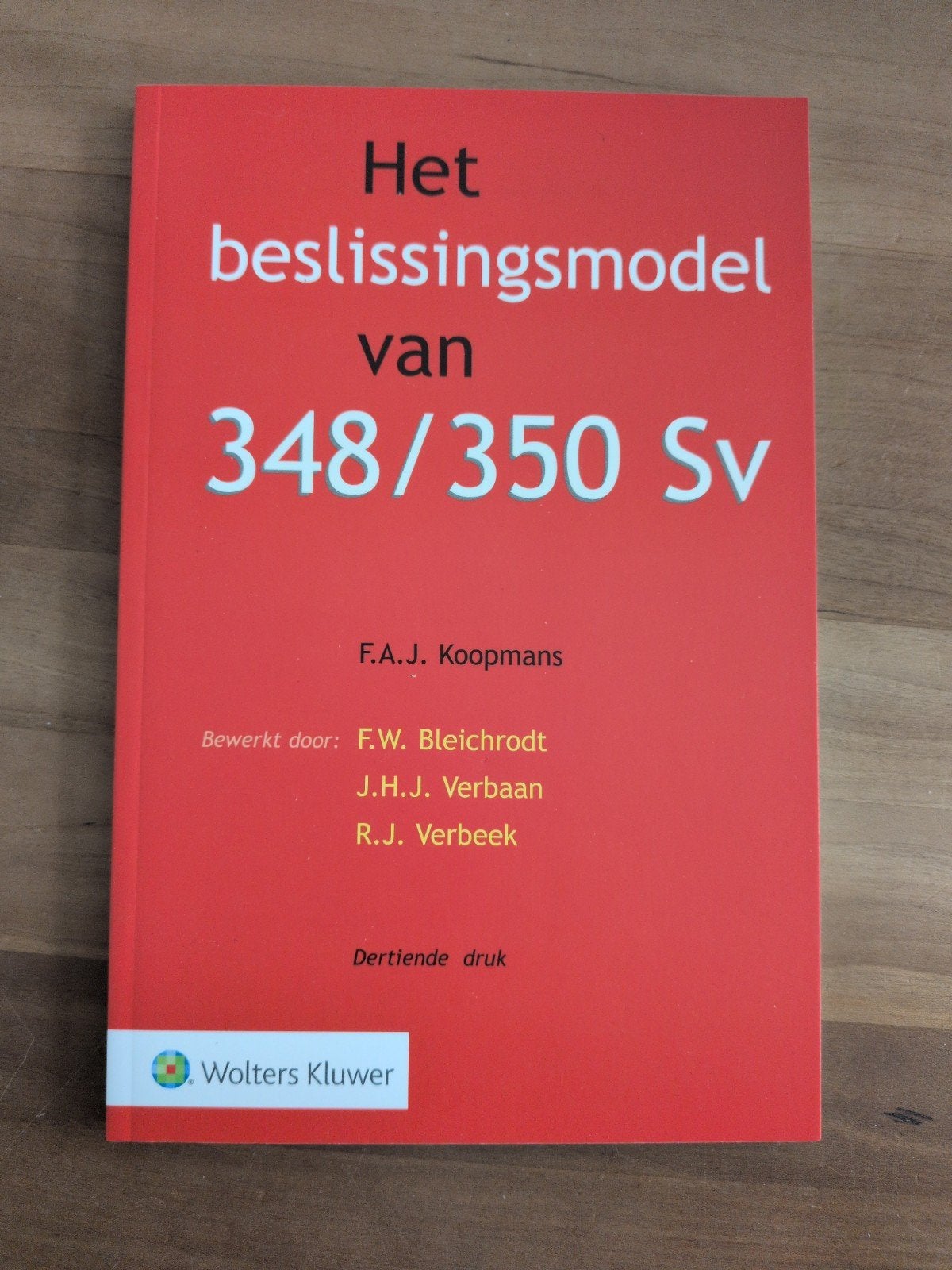 Het Beslissingsmodel van 348/350 Sv - 13e druk, F.A.J. Koopmans, F.W. Bleichrodt, J.H.J. Verbaan, R.J. Verbeek, Ophalen of Verzenden