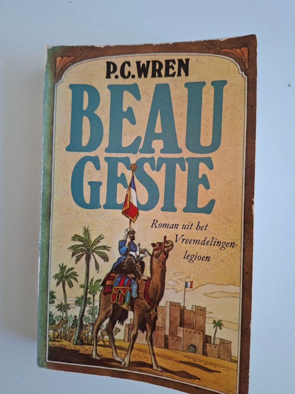 Beau Geste - P.C. Wren (Roman uit het Vreemdelingenlegioen), Ophalen of Verzenden, Gelezen, P.C. Wren, Europa overig