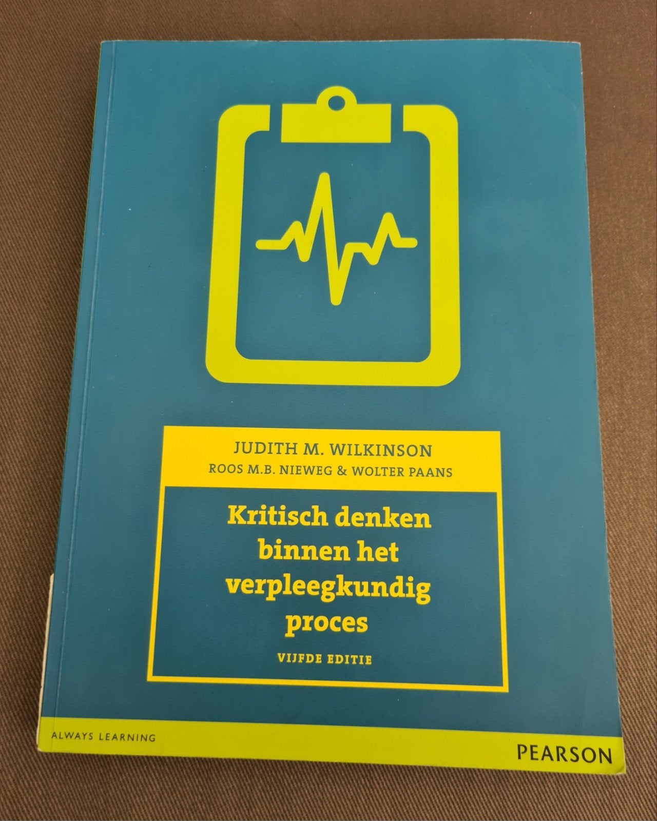 Kritisch denken binnen het verpleegkundig proces HBO, Ophalen of Verzenden, Zo goed als nieuw, HBO, Judith M. Wilkinson, Roos M.B. Nieweg & Wolter Paans