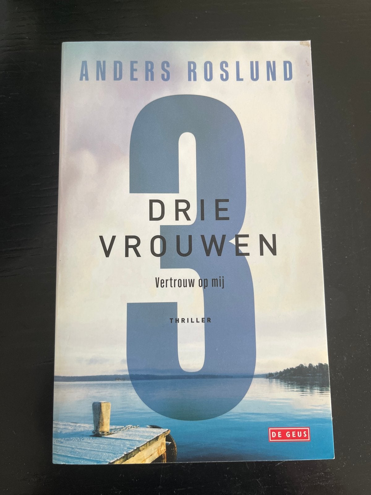 Anders Roslund - Drie Vrouwen: Vertrouw op mij (Thriller), Boeken, Ophalen of Verzenden, Zo goed als nieuw, Scandinavië